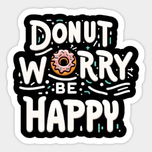 Donut worry. Be Happy Sticker